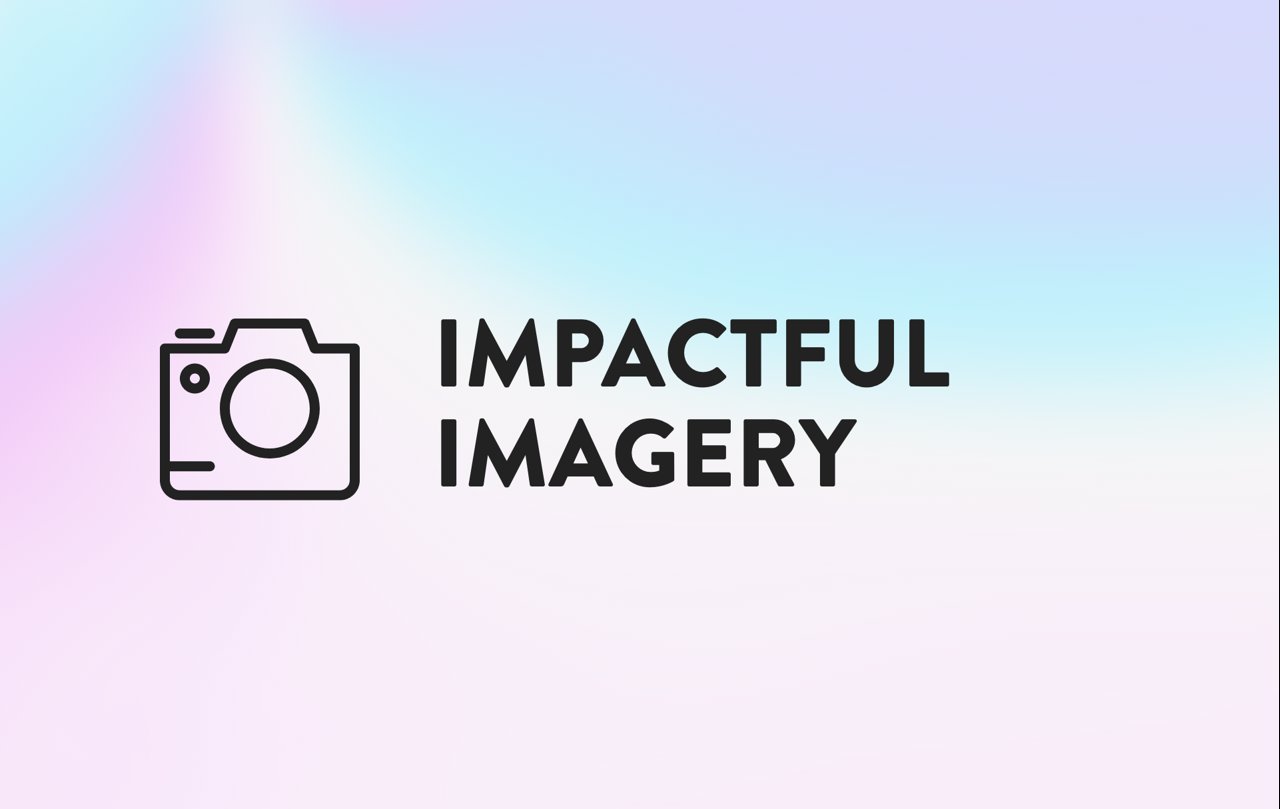 Impactful imagery